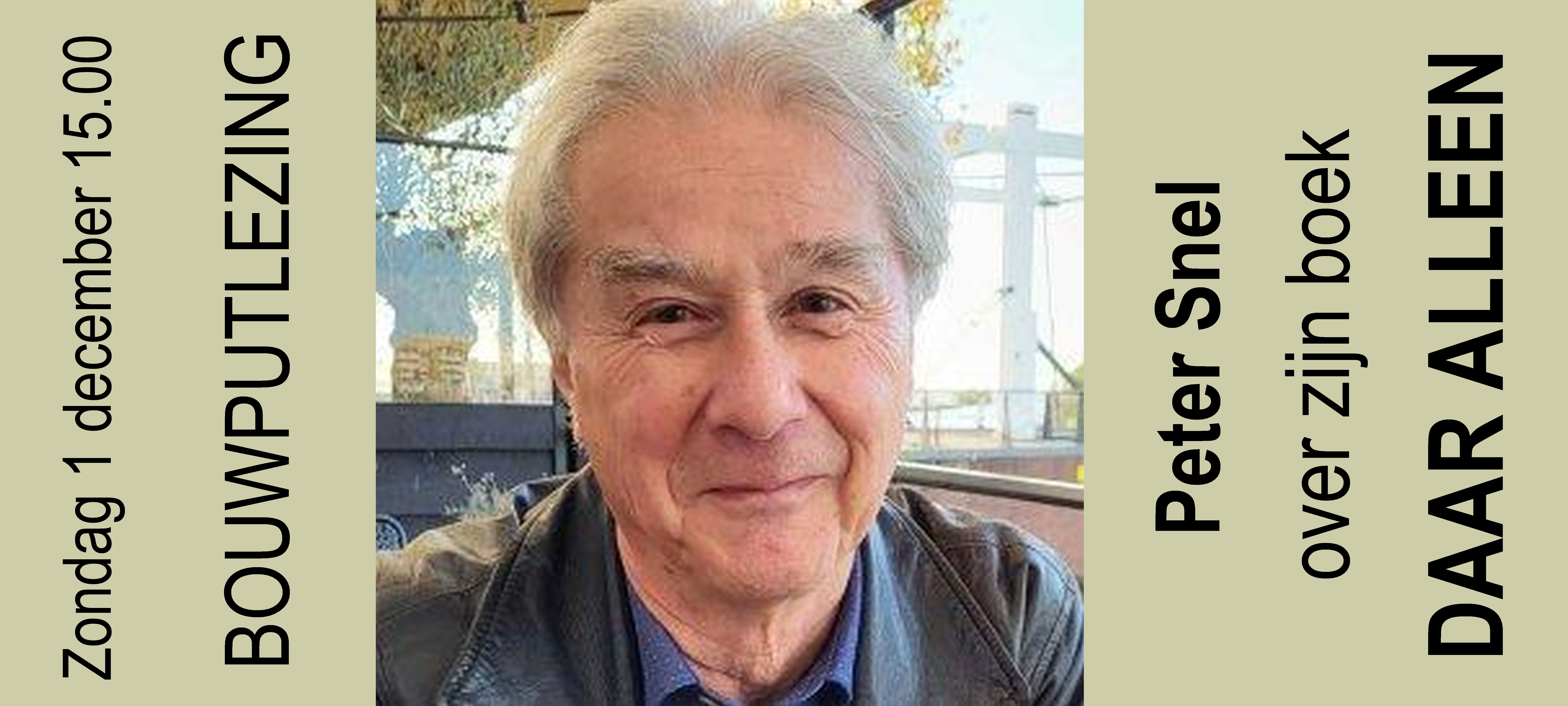 1 december, 15:00 – Bouwputlezing: Peter Snel over zijn boek “Daar alleen”