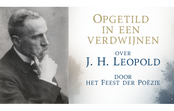 6 maart, 20:00 – Het Feest der Poëzie presenteert: Opgetild in een verdwijnen – een gedichten- en muziekvoorstelling over J. H. Leopold