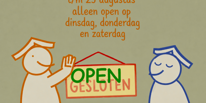 11 augustus t/m 29 augustus – open op dinsdag, donderdag en zaterdag